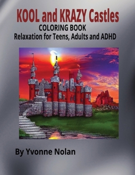 Paperback KOOL and KRAZY CASTLES Cloloring Book: Relaxation for Teens, Adults and ADHD Book