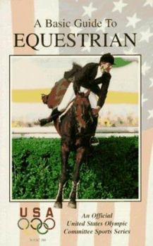 Paperback Basic Guide to Equestrian: An Official United States Olympic Committee Sports Series Book