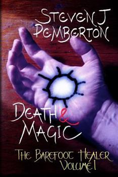 Death & Magic - Book #1 of the Barefoot Healer