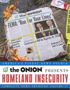 Paperback Homeland Insecurity: The Onion Complete News Archives, Volume 17 (Onion Series) Book