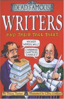 Writers and Their Tall Tales (Dead Famous S.) - Book  of the Dead Famous