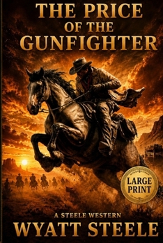 The Price of the Gunfighter - LARGE PRINT WESTERN (Trails of the Gunfighter - LARGE PRINT SERIES)