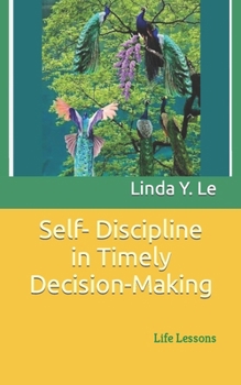 Paperback Self- Discipline in Timely Decision-Making: Life Lessons Book