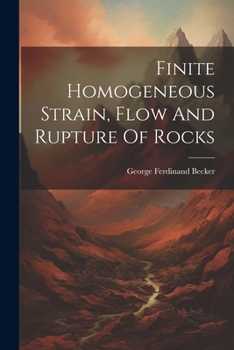 Paperback Finite Homogeneous Strain, Flow And Rupture Of Rocks Book