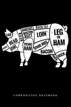 Paperback Composition Notebook: Pig and Pork Diagram, Butcher, Bacon Lined Notebook Journal Diary 6x9 Book
