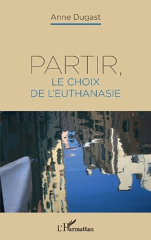 Paperback Partir, le choix de l'euthanasie [French] Book