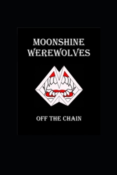 Paperback Moonshine Werewolves Off the Chain: book 2 Book