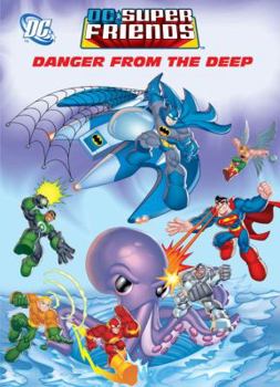Paperback Danger from the Deep (DC Super Friends) Book