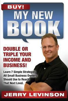 My New Book: Double or Triple Your Income and Business