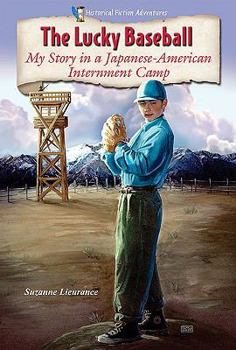 The Lucky Baseball: My Story in a Japanese-American Internment Camp - Book  of the Historical Fiction Adventures (HFA)