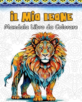 Paperback Leone Libro da Colorare: 60 Bellissimi Leoni Mandala per Alleviare lo Stress e Rilassarsi [Italian] Book
