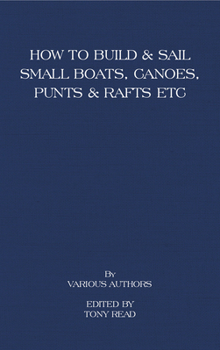 Paperback How to Build and Sail Small Boats - Canoes - Punts and Rafts Book
