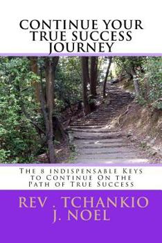 Paperback The 8 Indispensable keys to Continue on the Path of True Success Book