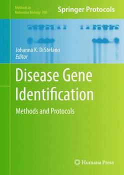 Disease Gene Identification: Methods and Protocols - Book #700 of the Methods in Molecular Biology