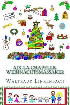 Paperback Aix-La-Chapelle-Weihnachtsmassaker S/W [German] Book