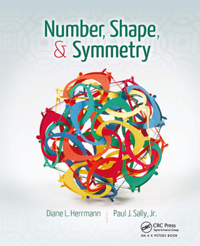 Paperback Number, Shape, & Symmetry: An Introduction to Number Theory, Geometry, and Group Theory Book