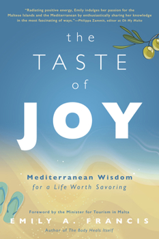 Paperback The Taste of Joy: Mediterranean Wisdom for a Life Worth Savoring Book