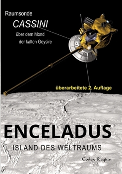 Hardcover Enceladus: Island des Weltraums: Raumsonde Cassini über dem Mond der kalten Geysire [German] Book