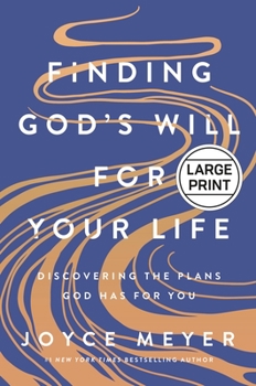 Hardcover Finding God's Will for Your Life: Discovering the Plans God Has for You [Large Print] Book