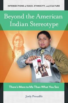 Hardcover Beyond the American Indian Stereotype: There's More to Me Than What You See Book