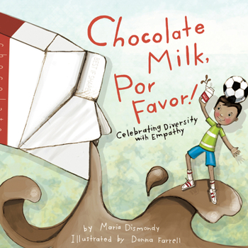 Paperback Chocolate Milk, Por Favor: Celebrating Diversity with Empathy Book