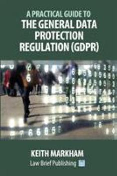 Paperback A Practical Guide to the General Data Protection Regulation (GDPR) Book