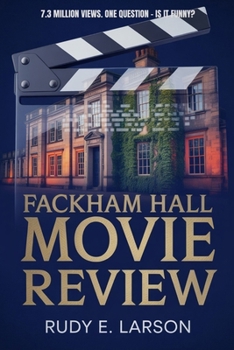 Fackham Hall Movie Review: 7.3 Million Views. One Question - Is It Funny? (Cinematic Deep Dives)