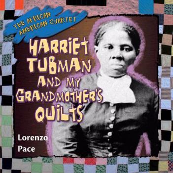 Paperback Harriet Tubman and My Grandmother's Quilts Book