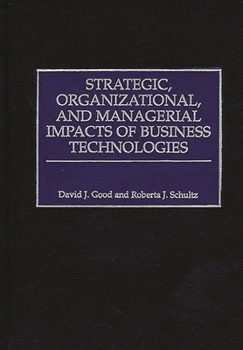 Hardcover Strategic, Organizational, and Managerial Impacts of Business Technologies Book