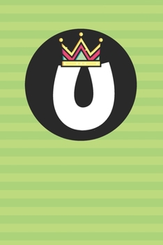 U : Personalized U letter notebook ! Unique customized Gift for whose names begin with U, beautiful journal for Men / Women -  with 120 Page , ... ( U notebook): The best gift for U letter