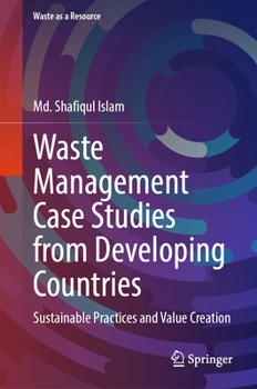 Hardcover Waste Management Case Studies from Developing Countries: Sustainable Practices and Value Creation Book