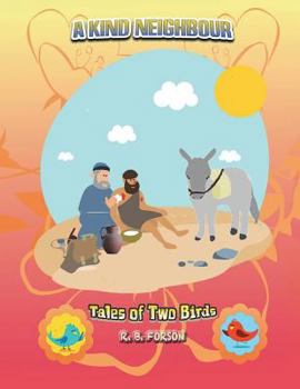 A Kind Neighbour: Tales of Two Birds - Book  of the Tales of Two Birds