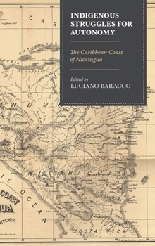 Hardcover Indigenous Struggles for Autonomy: The Caribbean Coast of Nicaragua Book