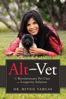 Paperback Alt-Vet: The Revolutionary Pet Care and Longevity Solution Book