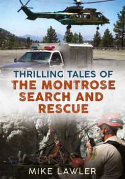 Paperback Thrilling Tales of the Montrose Search and Rescue Book