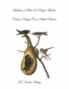 Paperback Audubon's Plate 22 Purple Martin: Classic Designs Cross Stitch Pattern Book