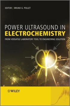 Hardcover Power Ultrasound in Electrochemistry: From Versatile Laboratory Tool to Engineering Solution Book