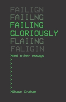 Paperback Failing Gloriously and Other Essays Book