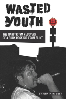 Paperback Wasted Youth: A Flint Punk Rock Memoir Book