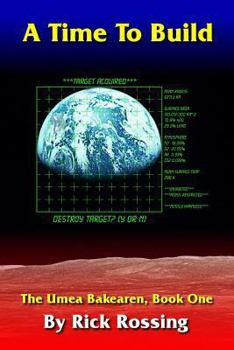 Paperback A Time To Build: The Umea Bakearen, Book One Book