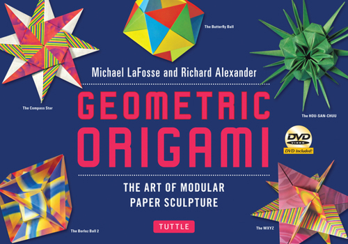 Paperback Geometric Origami Kit: The Art of Modular Paper Sculpture: This Kit Contains an Origami Book with 48 Modular Origami Papers and an Instructio [With DV Book