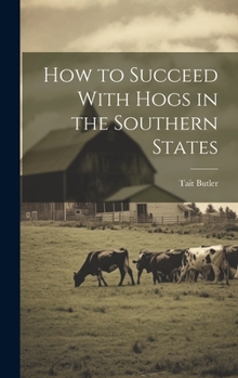 Hardcover How to Succeed With Hogs in the Southern States Book