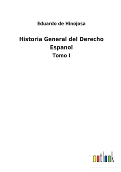 Paperback Historia General del Derecho Espanol: Tomo I [Spanish] Book