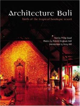 Hardcover Architecture Bali: Birth of the Tropical Boutique Resort Book