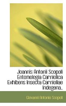 Paperback Joannis Antonii Scopoli Entomologia Carniolica Exhibens Insecta Carnioliae Indegena.. Book