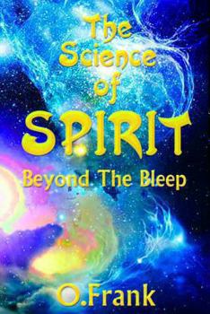 Paperback The Science of Spirit: Beyond the Bleep Book