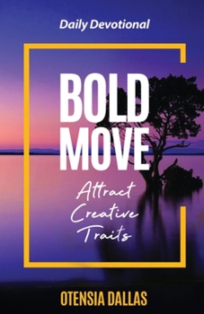 Paperback Bold Move: Attract Creative Traits Book