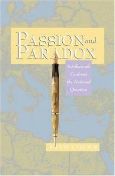 Paperback Passion and Paradox: Intellectuals Confront the National Question Book