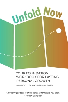Paperback Unfold Now: Your Foundation Workbook for Lasting Personal Growth Book