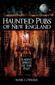 Paperback Haunted Pubs of New England: Raising Spirits of the Past Book